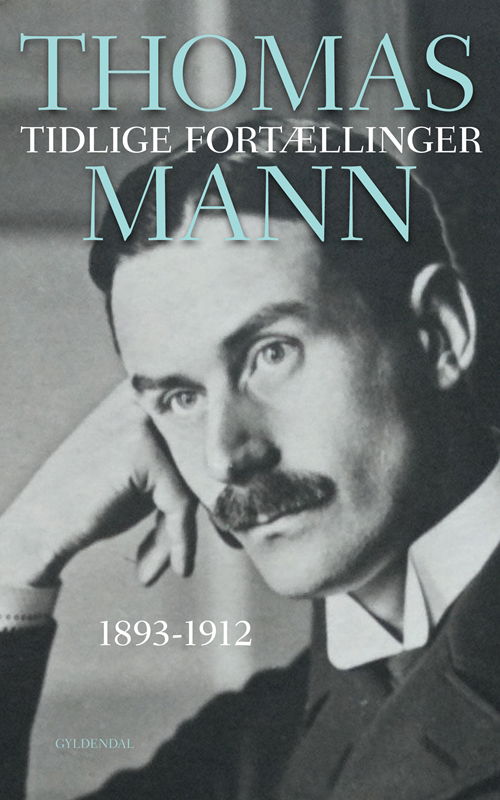 Cover for Thomas Mann · Tidlige fortællinger (Bound Book) [1. Painos] [Indbundet] (2012)