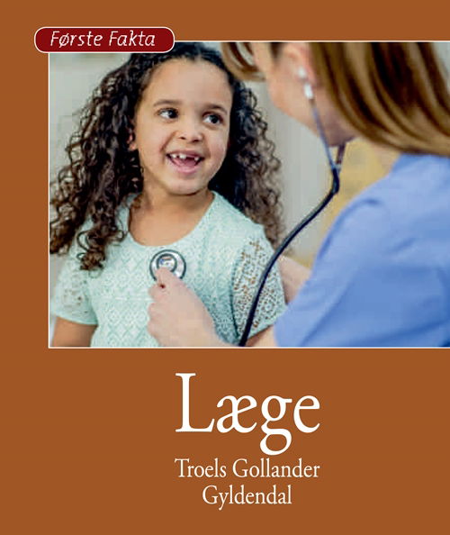 Cover for Troels Gollander · Første Fakta: Læge (Indbundet Bog) [1. udgave] (2018)