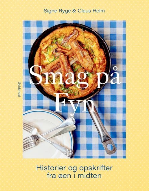 Smag på Fyn - Claus Holm; Signe Ryge Petersen - Bøger - Gyldendal - 9788702414097 - 4. juni 2024
