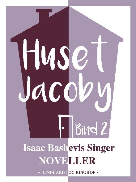 Cover for Isaac Bashevis Singer · Huset Jacoby: Huset Jacoby - bind 2 (Sewn Spine Book) [1st edition] (2017)