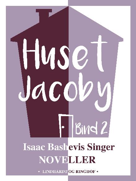 Huset Jacoby: Huset Jacoby - bind 2 - Isaac Bashevis Singer - Bøker - Saga - 9788711759097 - 12. juli 2017