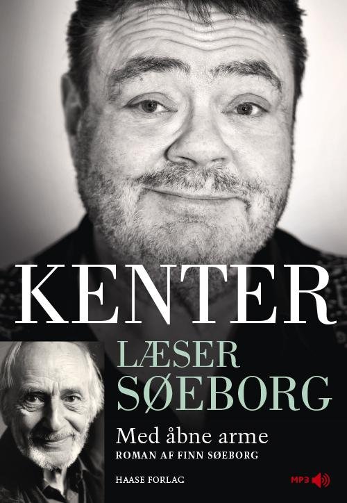 Kenter læser Søeborg: Kenter læser Søeborg: Med åbne arme - Finn Søeborg - Audiolibro - Haase Forlag A/S - 9788755913097 - 13 de octubre de 2016
