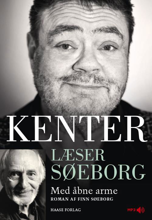 Kenter læser Søeborg: Kenter læser Søeborg: Med åbne arme - Finn Søeborg - Audio Book - Haase Forlag A/S - 9788755913097 - 13. oktober 2016