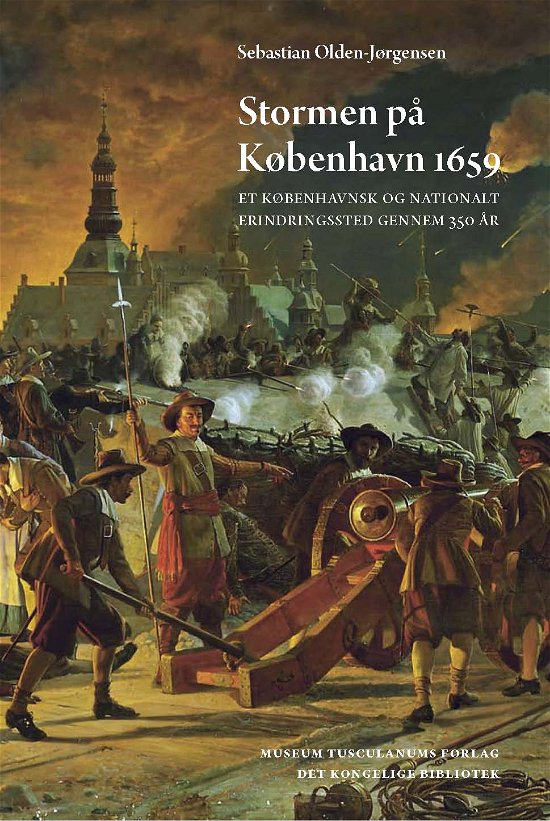 Cover for Sebastian Olden-Jørgensen · Stormen på København 1659 (Gebundenes Buch) [1. Ausgabe] [Hardback] (2011)