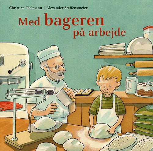 Cover for Christian Tielmann · Med bageren på arbejde (Bound Book) [1.º edición] (2009)