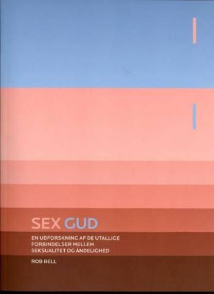 Cover for Rob Bell · Sex Gud (Sewn Spine Book) [1. wydanie] (2007)