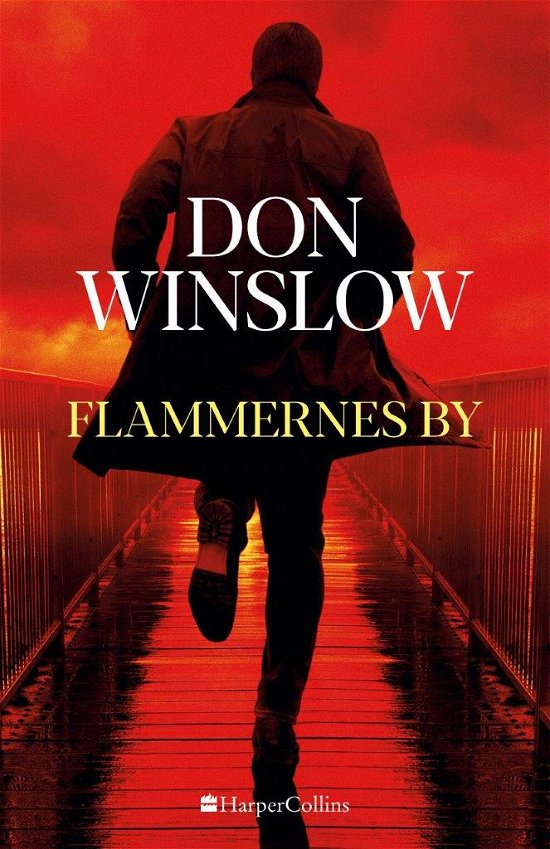 Cover for Don Winslow · Danny Ryan trilogien: Flammernes by (Inbunden Bok) [1:a utgåva] (2022)