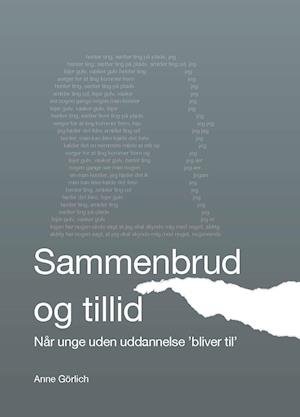 Ungdomsliv: Sammenbrud og tillid - Anne Görlich - Libros - Aalborg Universitetsforlag - 9788772107097 - 8 de enero de 2021