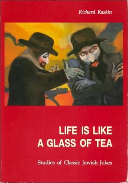 Cover for Richard Raskin · Life is like a glass of tea (Book) [1st edition] (2001)
