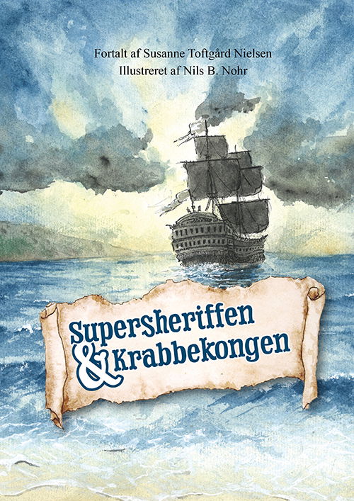 Susanne Toftgård Nielsen · Supersheriffen og krabbekongen (Hardcover Book) [1. wydanie] (2024)