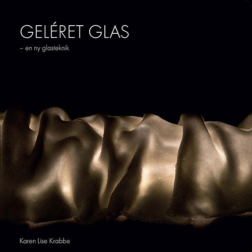 Cover for Karen Lise Krabbe · Geléret Glas (Sewn Spine Book) [1º edição] (2024)