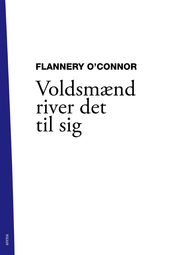 Cover for Flannery O'Connor · Voldsmænd river det til sig (Sewn Spine Book) [1. wydanie] (2011)