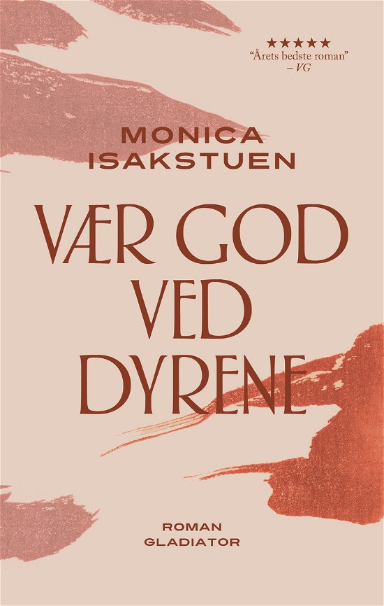 Cover for Monica Isakstuen · Vær god ved dyrene (Sewn Spine Book) [1º edição] (2018)