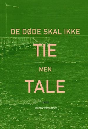Cover for Jørgen Wassilefsky · De døde skal ikke tie men tale (Paperback Book) [1th edição] (2021)