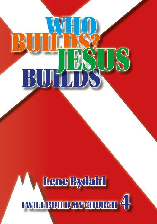 Who Builds? Jesus Builds! - Lene Rydahl - Kirjat - Gracegate Publishing - 9788793913097 - perjantai 15. marraskuuta 2019