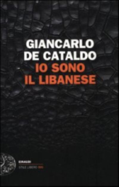 Io sono il libanese - Giancarlo De Cataldo - Merchandise - Einaudi - 9788806211097 - July 3, 2012