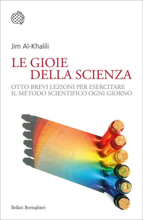Cover for Jim Al-Khalili · La Gioia Della Scienza. Otto Brevi Lezioni Per Esercitare Il Metodo Scientifico Ogni Giorno (Book)
