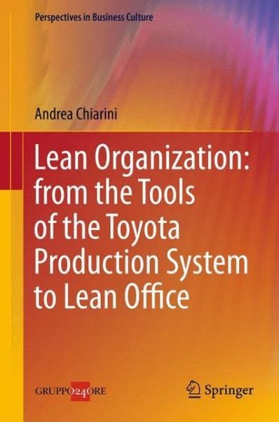 Cover for Andrea Chiarini · Lean Organization: from the Tools of the Toyota Production System to Lean Office - Perspectives in Business Culture (Gebundenes Buch) (2012)