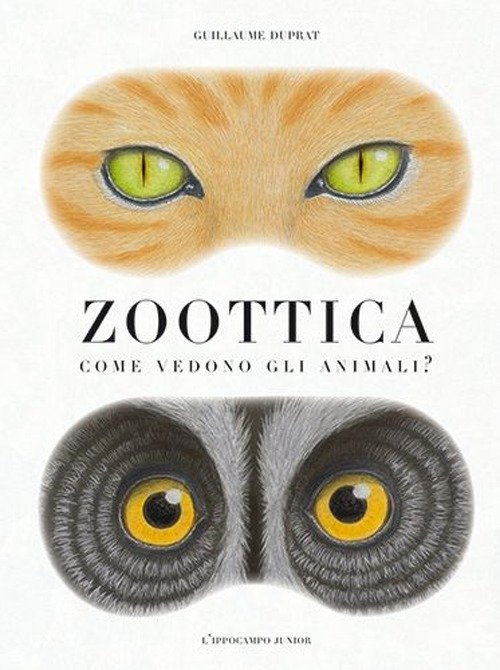 Cover for Guillaume Duprat · Zoottica. Come Vedono Gli Animali? (Book)