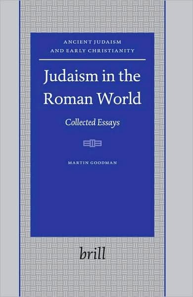 Judaism in the Roman World (Ancient Judaism and Early Christianity) - M. - Bøger - BRILL - 9789004153097 - 14. december 2006