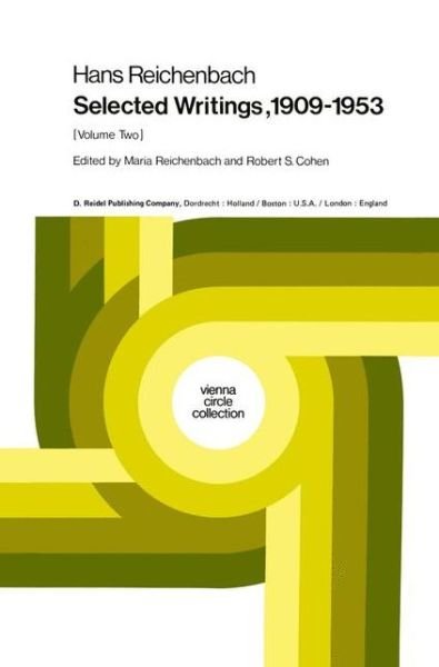 M. Reichenbach · Hans Reichenbach: Selected Writings 1909-1953 Volume Two - Vienna Circle Collection (Hardcover Book) [1978 edition] (1978)