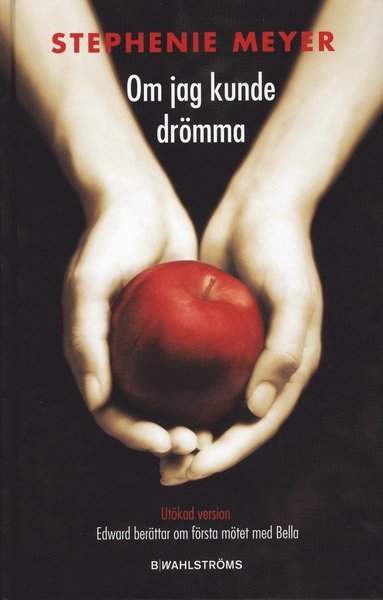 Cover for Stephenie Meyer · Twilight: Om jag kunde drömma (Innbunden bok) (2008)
