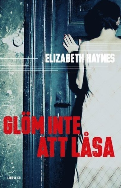 Cover for Elizabeth Haynes · Glöm inte att låsa (Taschenbuch) (2013)