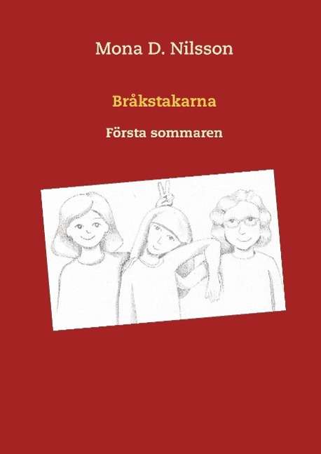 Cover for Mona D. Nilsson · Bråkstakarna : första sommaren (Hardcover Book) (2015)