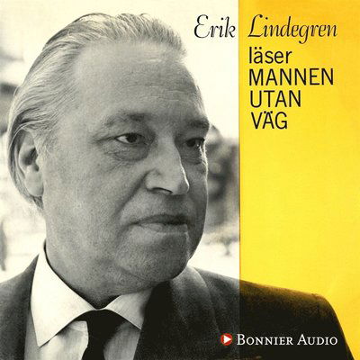 Cover for Erik Lindegren · Erik Lindegren läser mannen utan väg (Audiobook (MP3)) (2018)