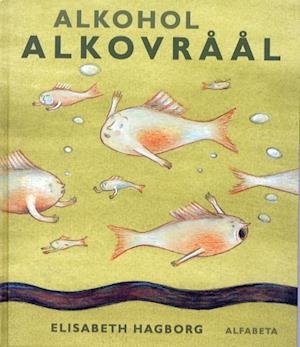 Cover for Elisabeth Hagborg · Alkohol, alkovråål (Gebundesens Buch) (1999)