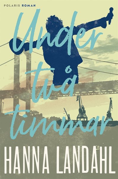 Cover for Hanna Landahl · Under två timmar (ePUB) (2018)