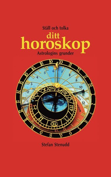 Cover for Stefan Stenudd · Ställ och tolka ditt horoskop : astrologins grunder (Taschenbuch) (2006)