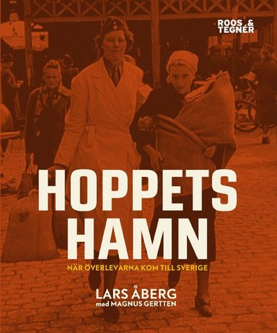 Cover for Åberg Lars · Hoppets hamn : när överleverna kom till Sverige (Bound Book) (2011)