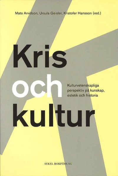 Cover for Kristofer Hansson · Kris och kultur : kulturvetenskapliga perspektiv på  kunskap, estetik och (Paperback Book) (2013)