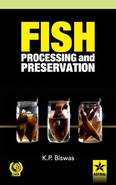 Cover for K P Biswas · Fish Processing and Preservation (Hardcover Book) (2014)