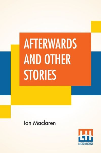 Cover for Ian Maclaren · Afterwards And Other Stories (Pocketbok) (2019)