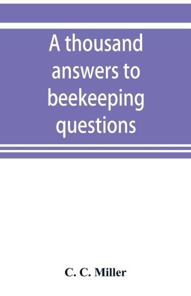 Cover for C C Miller · A thousand answers to beekeeping questions (Paperback Book) (2019)