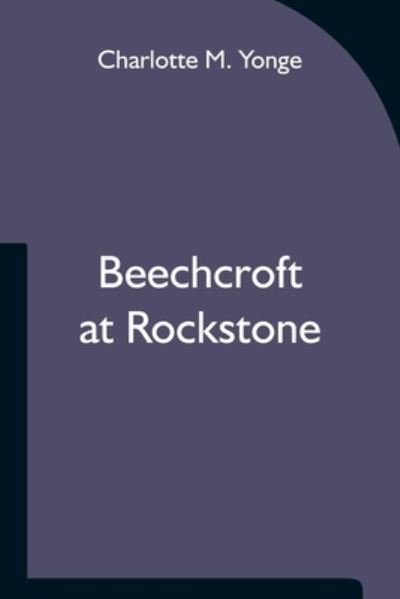 Cover for Charlotte M Yonge · Beechcroft at Rockstone (Paperback Bog) (2021)