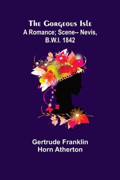 Cover for Gertrude Franklin Horn Atherton · The Gorgeous Isle (Paperback Book) (2022)