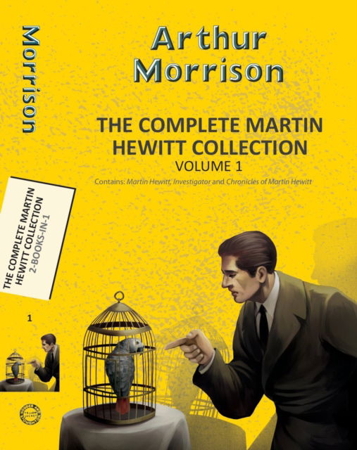 Cover for Arthur Morrison · The Complete Martin Hewitt Collection Vol 2 - Yellowbacks (Paperback Book) (2025)