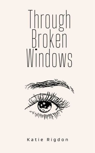 Cover for Katie Rigdon · Through Broken Windows (Book) (2023)