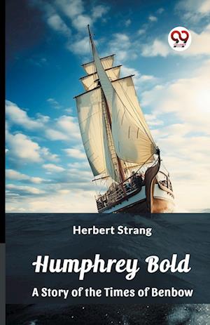 Cover for Herbert Strang · Humphrey BoldA Story of the Times of Benbow (Edition2023) (Paperback Book) (2024)