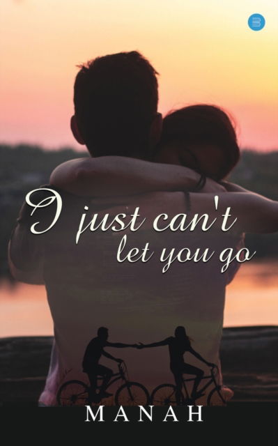 Cover for Manah · I just can't let you go (Paperback Book) (2020)