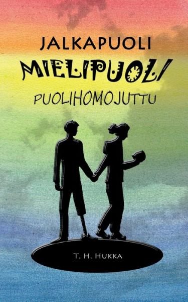 Cover for T H Hukka · Jalkapuolimielipuolipuolihomojuttu (Paperback Bog) (2021)