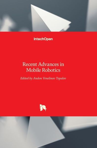 Cover for Andon Topalov · Recent Advances in Mobile Robotics (Gebundenes Buch) (2011)