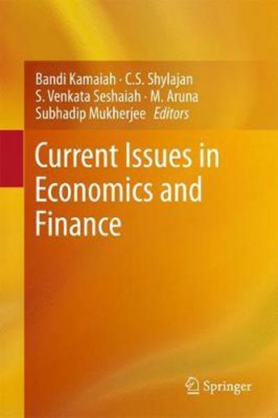 Current Issues in Economics and Finance - - Books - Springer Verlag, Singapore - 9789811058097 - January 22, 2018