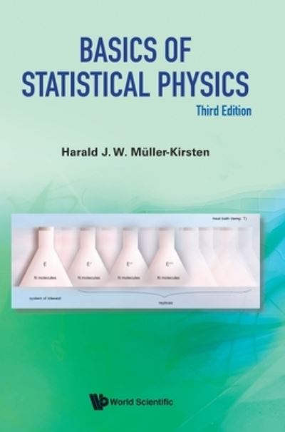 Cover for Muller-kirsten, Harald J W (Univ Of Kaiserslautern, Germany) · Basics Of Statistical Physics (Hardcover Book) [Third edition] (2022)