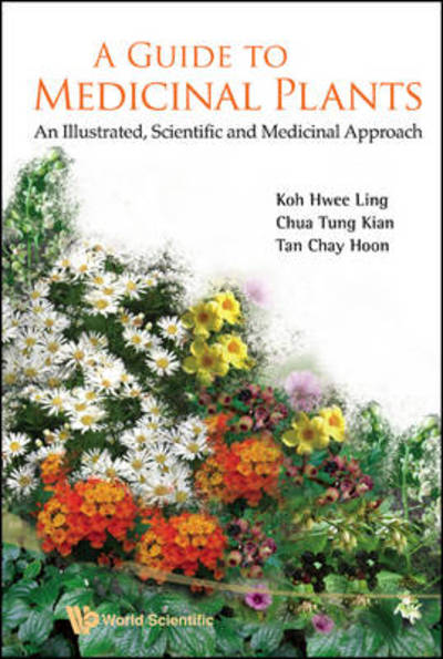 Cover for Koh, Hwee Ling (Nus, S'pore) · Guide To Medicinal Plants, A: An Illustrated Scientific And Medicinal Approach (Inbunden Bok) (2009)