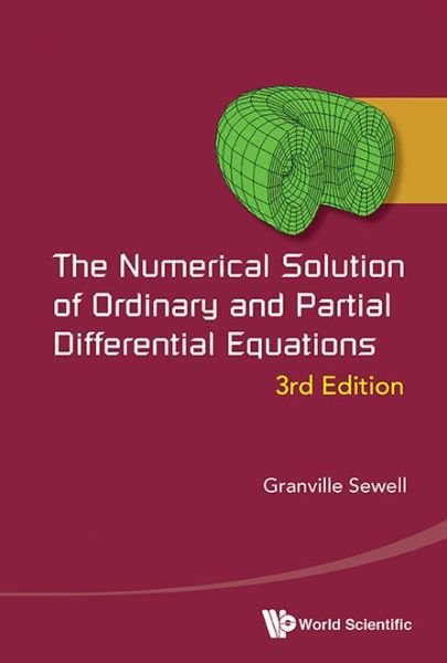 Cover for Sewell, Granville (Univ Of Texas, El Paso, Usa) · Numerical Solution Of Ordinary And Partial Differential Equations, The (3rd Edition) (Taschenbuch) [3 Revised edition] (2015)
