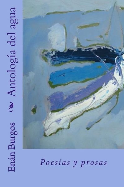Cover for Enan Burgos · Antologia Del Agua (Paperback Book) [Spanish, 1 edition] (2014)